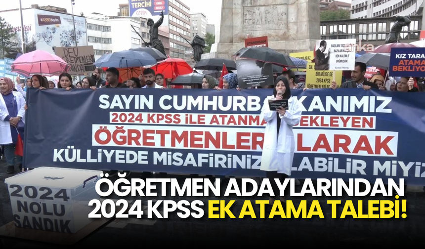 Ankara’da Öğretmen Adaylarından 2024 KPSS Ek Atama Talebi