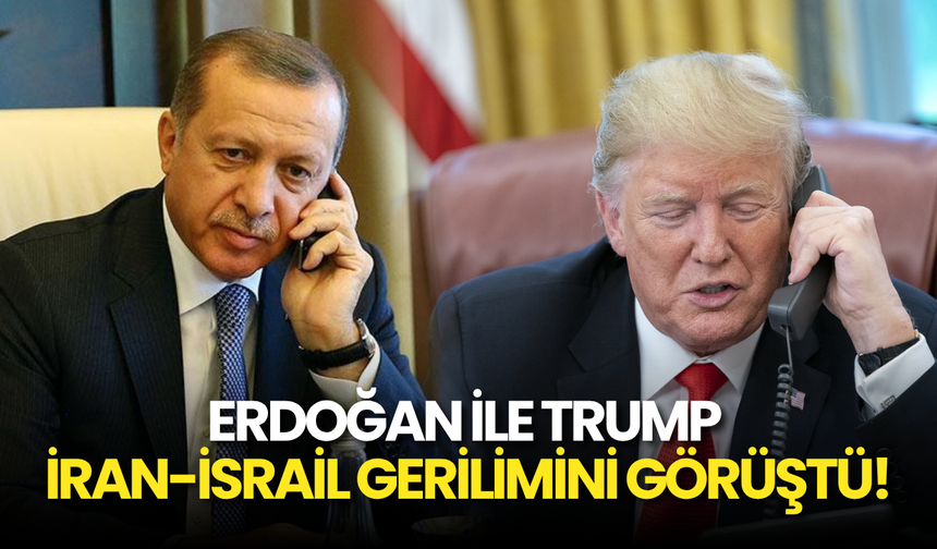 Cumhurbaşkanı Erdoğan ve Trump Görüşmesinde İran-İsrail Gerilimi Masaya Yatırıldı!