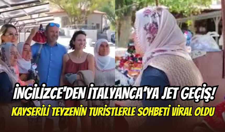 İngilizce’yle başladı İtalyanca’ya döndü: Kayserili teyzenin sohbeti viral oldu