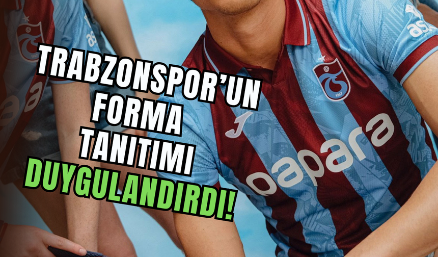 Trabzonspor yeni sezon formalarını tanıttı: Lansman filmi yüreklere dokundu
