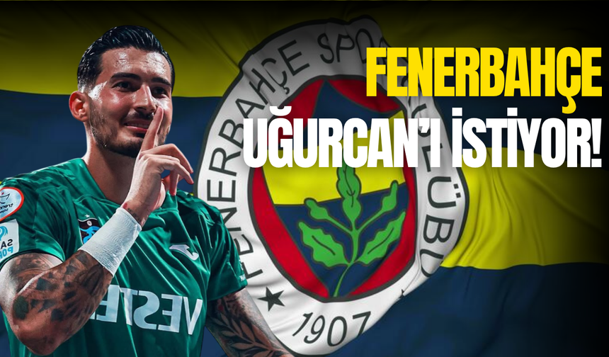 Fenerbahçe Uğurcan Çakır’ı kadrosuna katmak istiyor