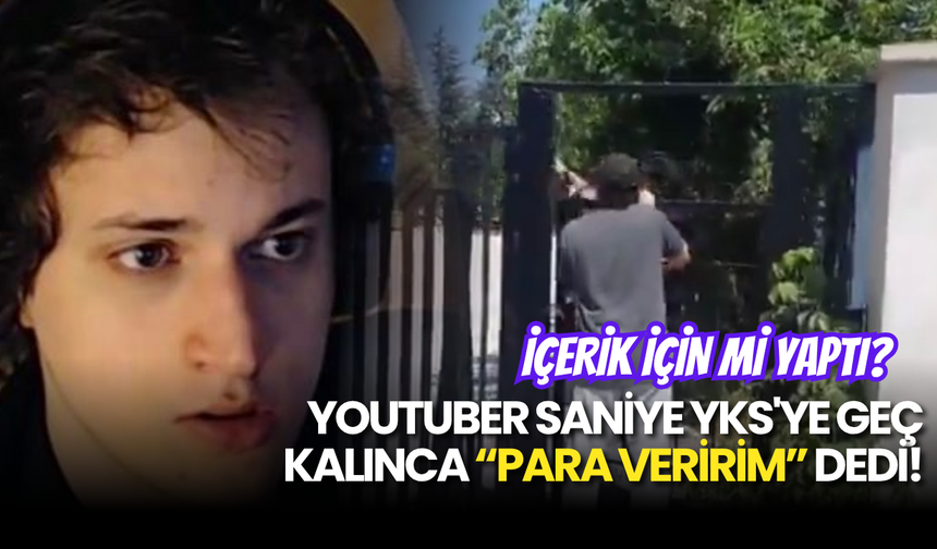 Youtuber Saniye YKS'ye Geç Kalınca “Para Veririm” Dedi! İçerik İçin Mi Yaptı?