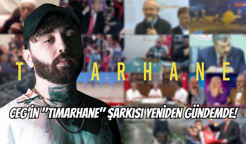 Ceg’in "Tımarhane" Şarkısı Yeniden Gündemde!