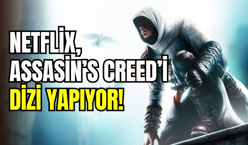 Netflix popüler seri için harekete geçti: Assassin’s Creed dizi oluyor