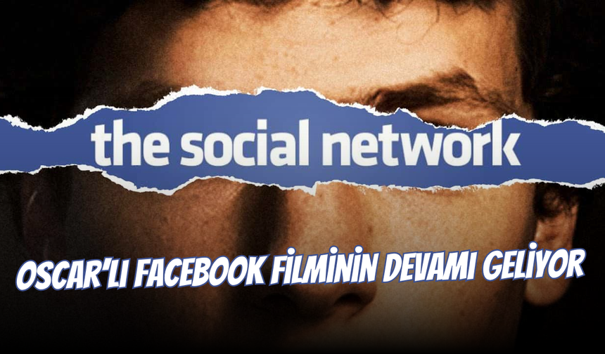 Oscar’lı Facebook Filminin Devamı Geliyor: The Social Network 2!