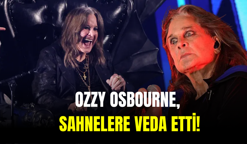 Rock’ın Kara Prensi Ozzy Osbourne, Sahnelere Veda Etti!