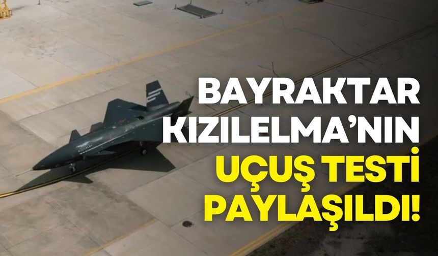 Bayraktar KIZILELMA’dan yeni başarı: Son uçuş testi paylaşıldı