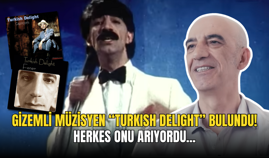 Gizemli Müzisyen “Turkish Delight” Bulundu! İşte Orhan Seyfi Çelik’in Hikâyesi…
