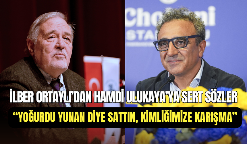 İlber Ortaylı’dan Hamdi Ulukaya’ya sert tepki: ‘’Türkiyeli değil, Türk’üm’’