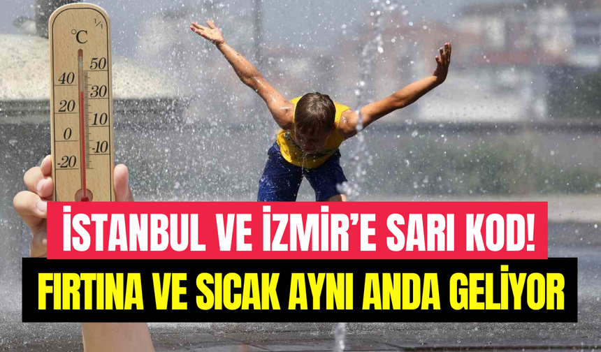 Meteoroloji’den İstanbul ve İzmir dahil 11 ile sarı kodlu uyarı