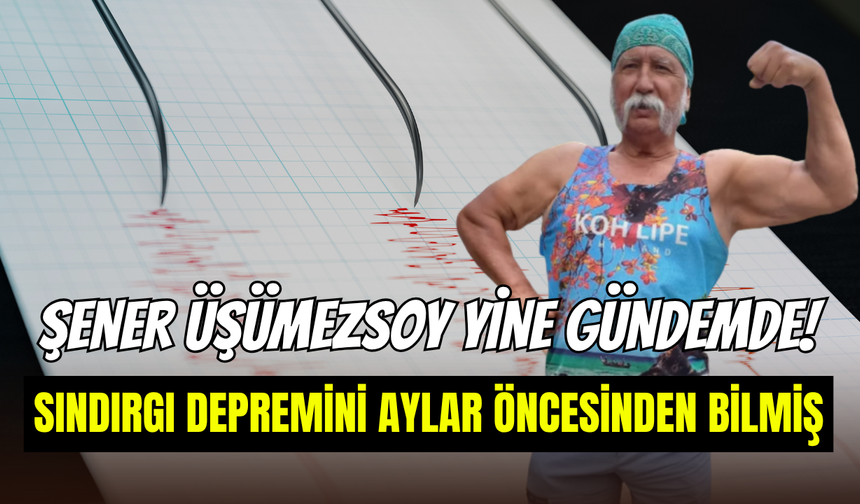 Şener Üşümezsoy’un aylar öncesi sözleri gündem oldu: ‘’Sındırgı’da büyük risk var’’