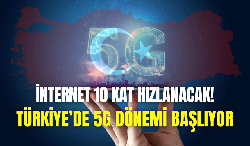 Türkiye’de 5G neleri değiştirecek? Hazırlıklar tamamlandı