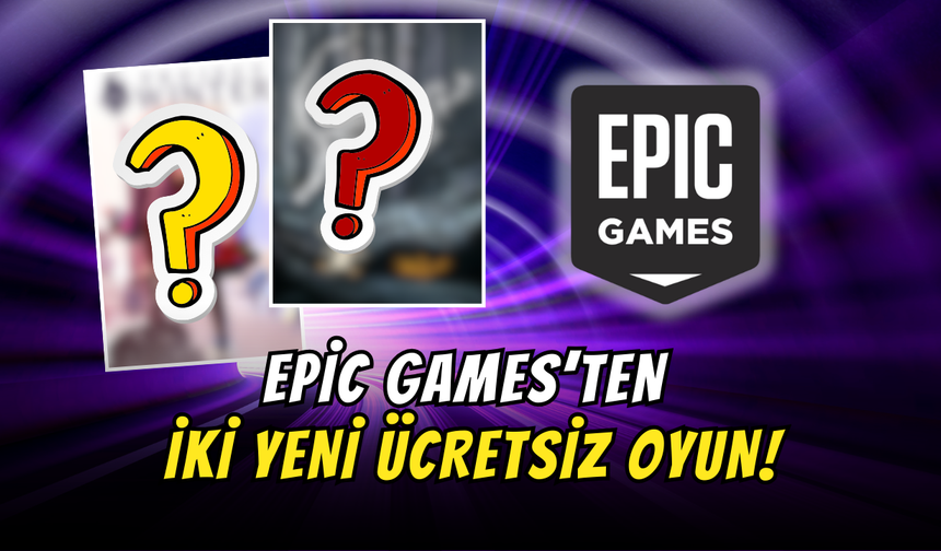Epic Games’ten Ücretsiz Oyun Fırsatı: Önümüzdeki Hafta İki Oyun Daha Bedava!