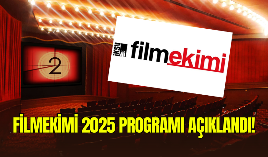 Filmekimi 2025 programı açıklandı: Öğrenci bileti 30 lira