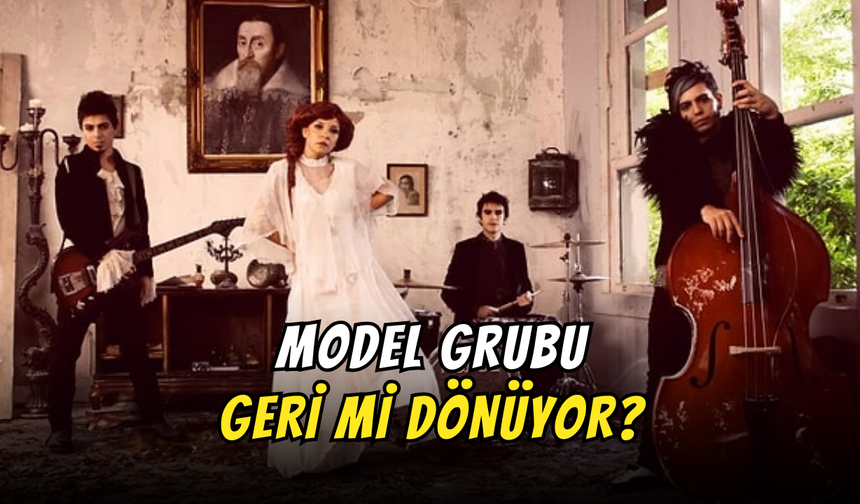 Model Grubu Geri Mi Dönüyor?
