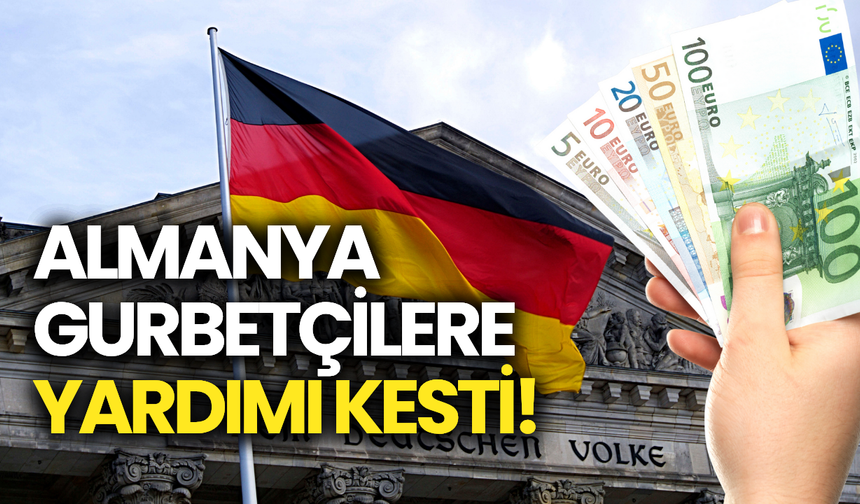 Almanya Gurbetçilere Büyük Şok: Halk Parası ve Kira Yardımları Artık Yok