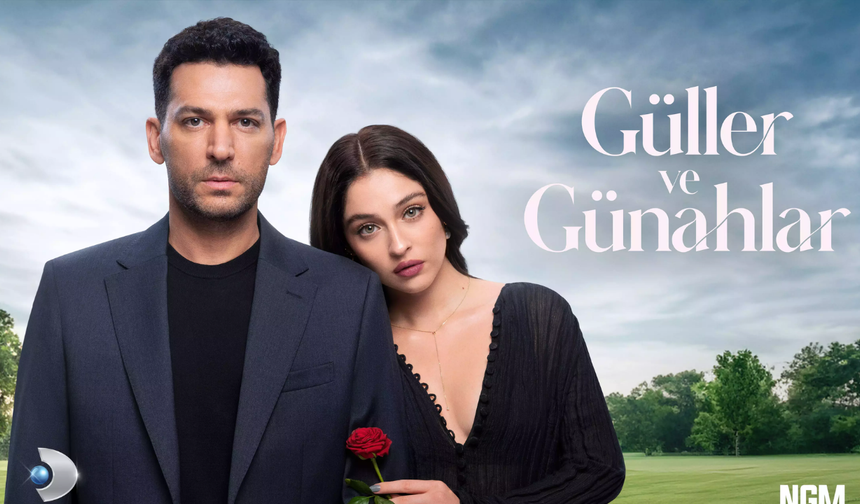 Güller ve Günahlar Dizisi Konusu, Oyuncuları! İlk Bölümde Neler Oldu?