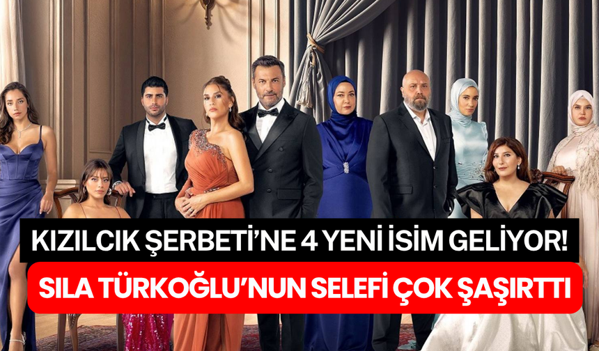 Kızılcık Şerbeti’nde büyük kadro revizyonu: Sıla Türkoğlu’nun yerine o geliyor