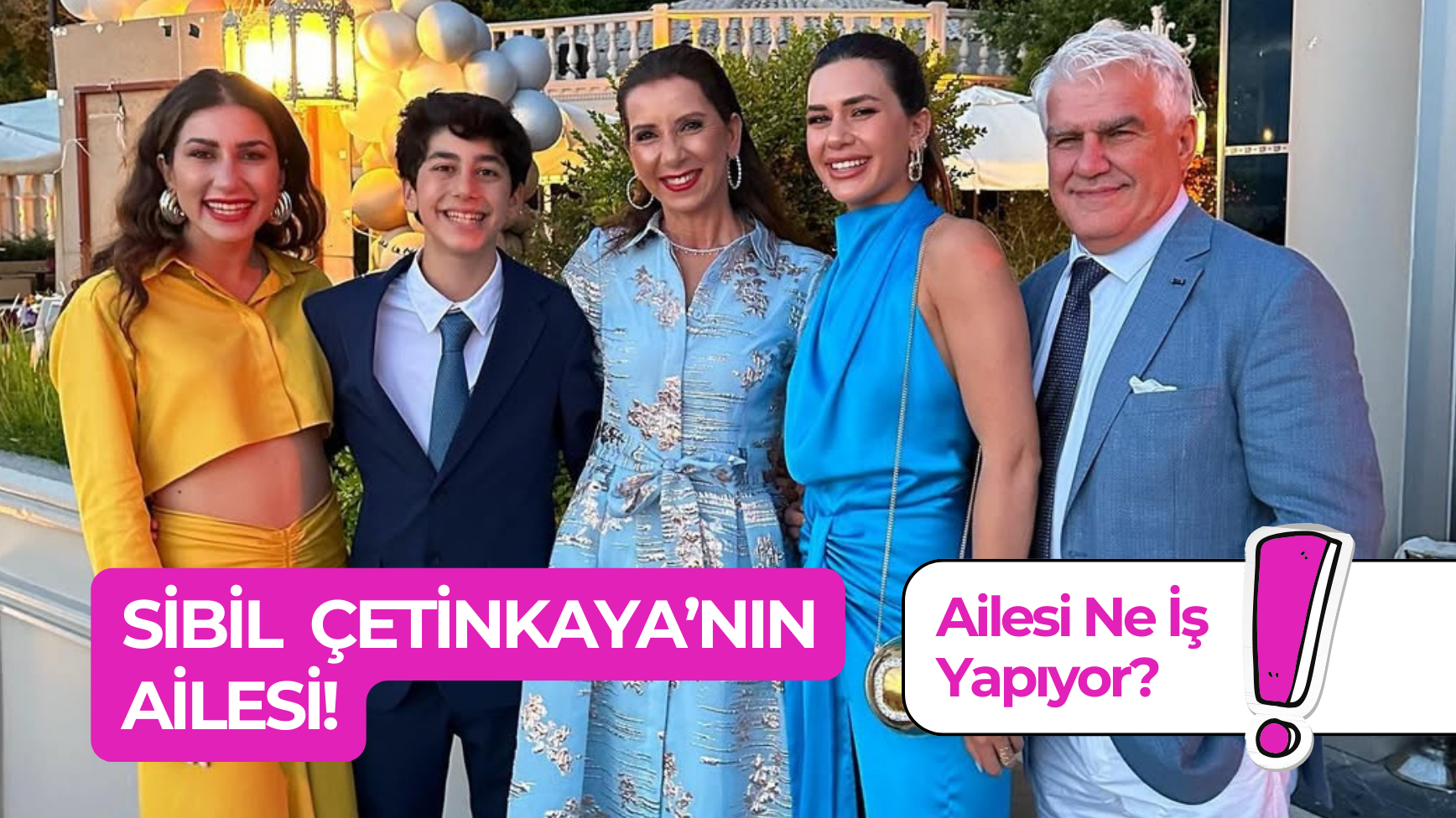 Sibil Çetinkaya Ailesi! Ne İş Yapıyorlar?