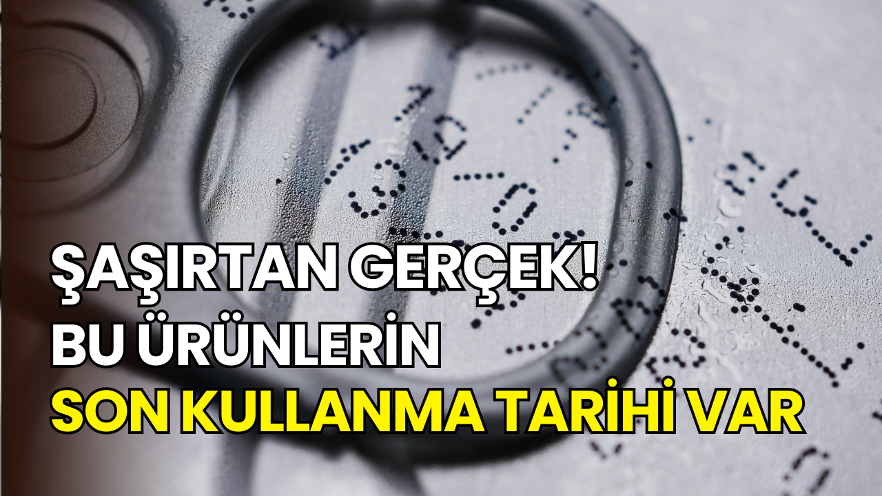Bilinmeyen tehlike: Günlük kullanılan bu ürünlerin son kullanma tarihi var