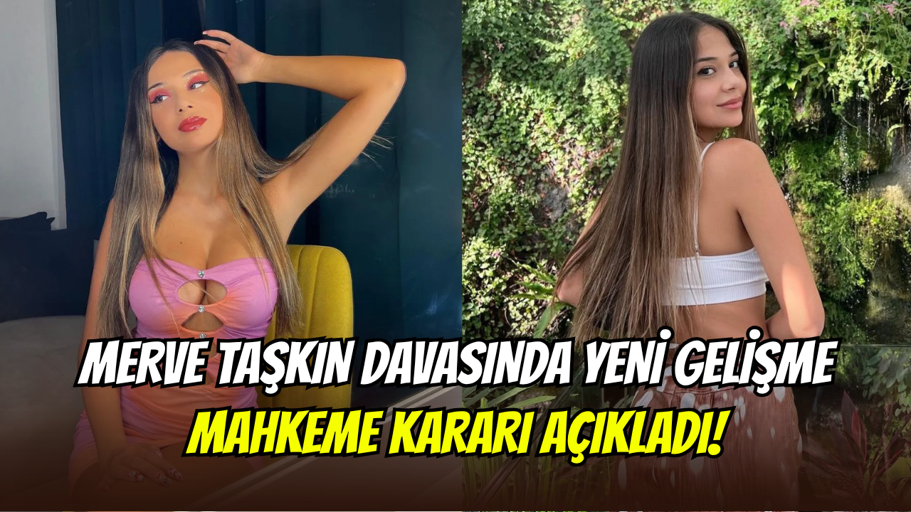 Akşam yemeği için 400 bin TL istemişti: Mahkemeden Merve Taşkın kararı