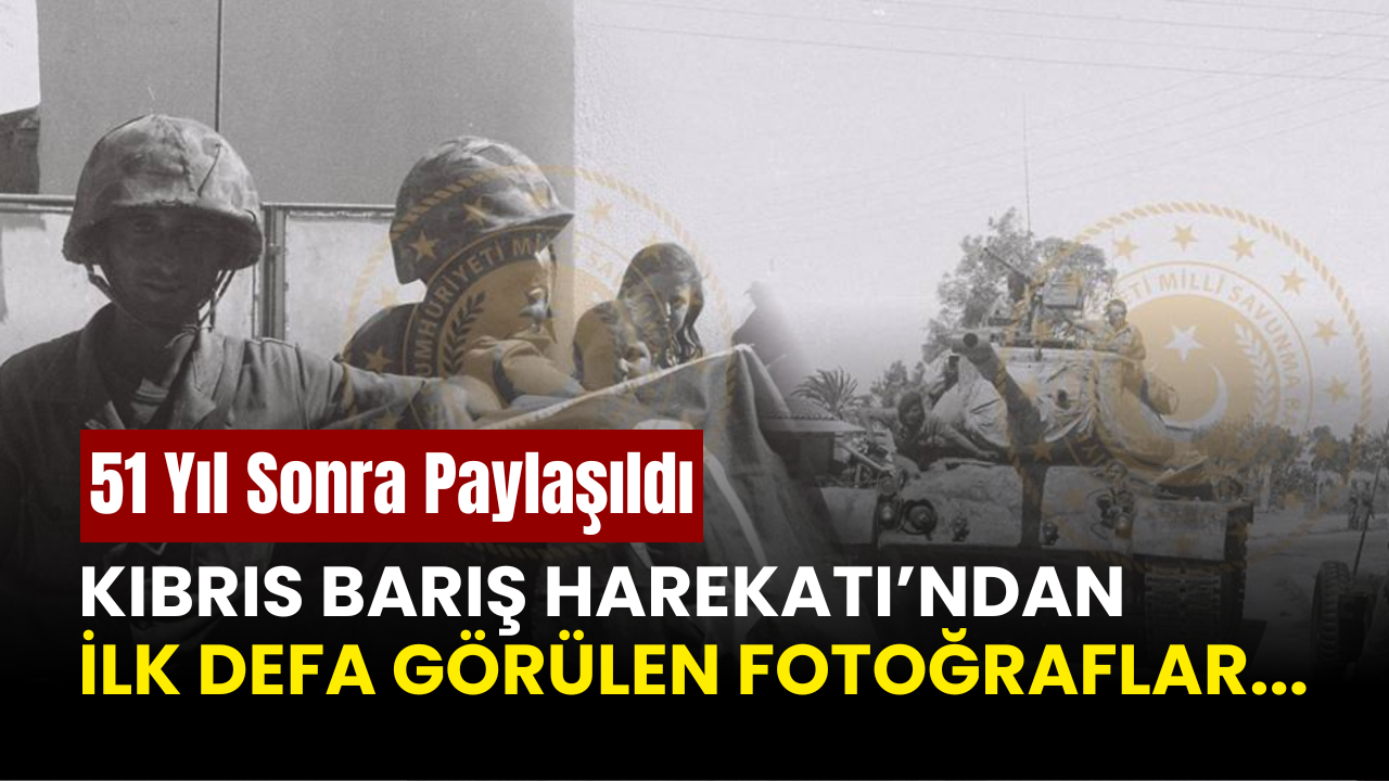 MSB 51 Yıl Sonra Tarihi Kareleri Paylaştı: Kıbrıs Barış Harekatı’ndan İlk Defa Görülen Fotoğraflar