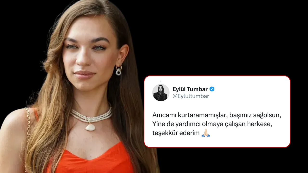 6.1’Lik Depremde Oyuncu Eylül Tumbar’ın Amcası Hayatını Kaybetti