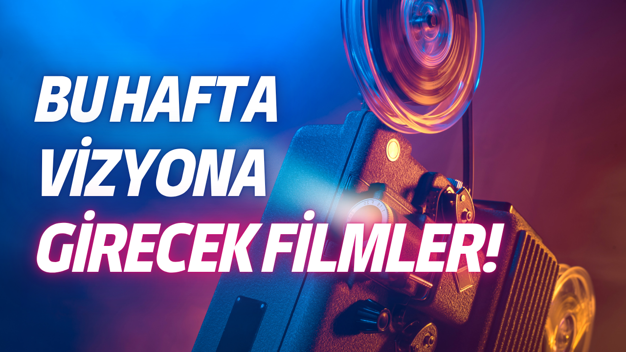 Bu hafta vizyona girecek filmler (8 Ağustos 2025)